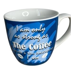 Zrike I am Only As Strong As The Coffee I Drink & The Hairspray I Use Coffee Mug